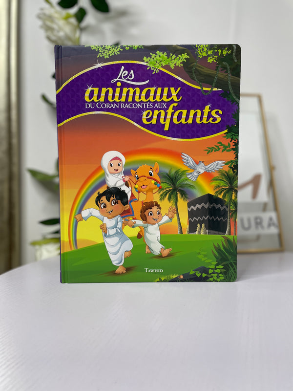 Livre pour enfants - Les Animaux Du Coran Racontés Aux Enfants