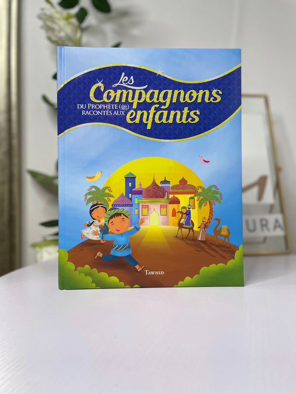 Children's Book - The Companions Of The Prophet (Saws) Told To Children